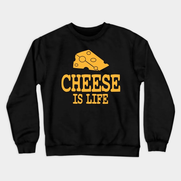 Cheese Is Life Crewneck Sweatshirt by zurcnami